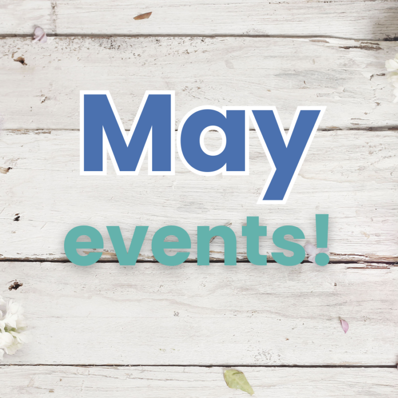 This image shows a wooden board background with purple, pink, and white flowers lining the sides. The texts reads as, "May events!"